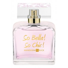 Mandarina Duck So Bella! So Chic! фото духи